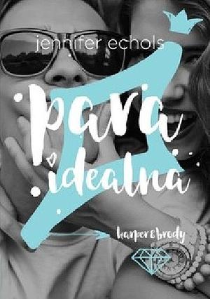 Para idealna by Jennifer Echols