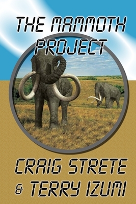 The Mammoth Project by Craig Strete, Terry Izumi