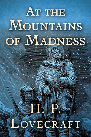 At the Mountains of Madness by H.P. Lovecraft