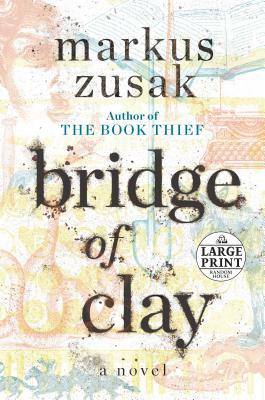 Bridge of Clay by Markus Zusak