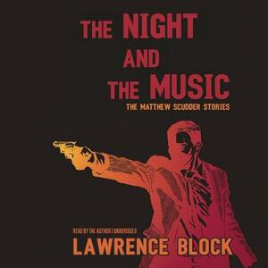 The Night and the Music: The Matthew Scudder Stories by Lawrence Block