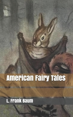 American Fairy Tales by L. Frank Baum