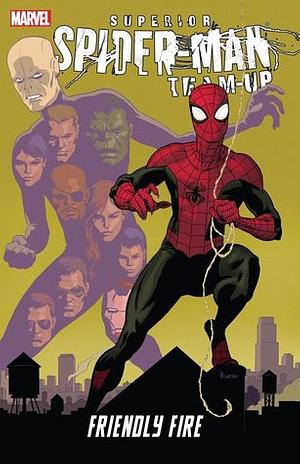 Superior Spider-Man Team-Up: Friendly Fire by Marco Checchetto, Mark Waid, Christopher Yost, Chris Samnee