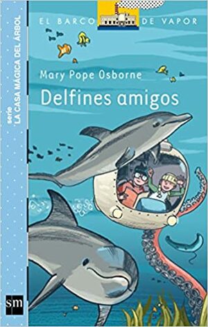 Delfines amigos by Mary Pope Osborne