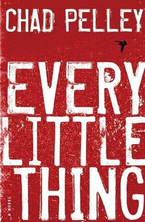 Every Little Thing by Chad Pelley