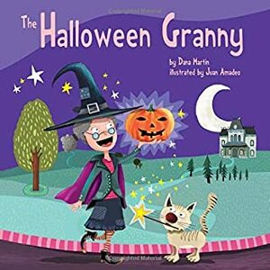 The Halloween Granny by Dana Martin, Juan Amadeo