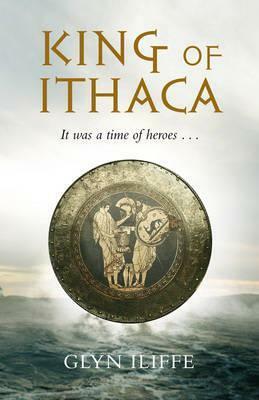 King of Ithaca by Glyn Iliffe