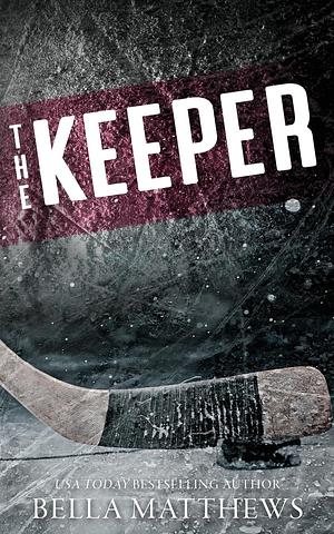 The Keeper: Special Edition by Bella Matthews