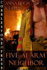 Five Alarm Neighbor by Anna Leigh Keaton