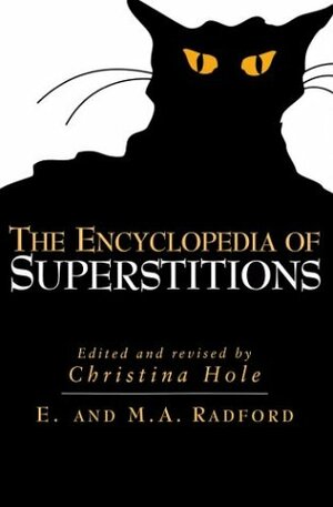 The Encyclopedia of Superstitions by Edwin Radford