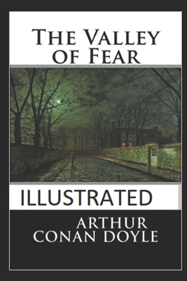 The Valley of Fear (Illustrated) by Arthur Conan Doyle