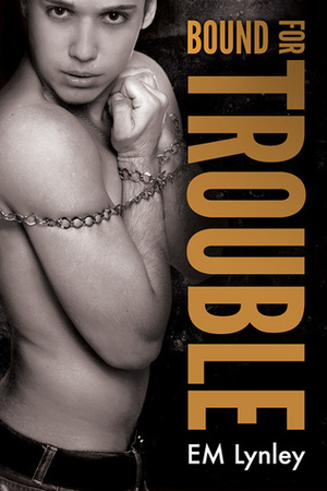 Bound for Trouble by E.M. Lynley