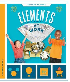 Elements at Work by Lauren Kukla