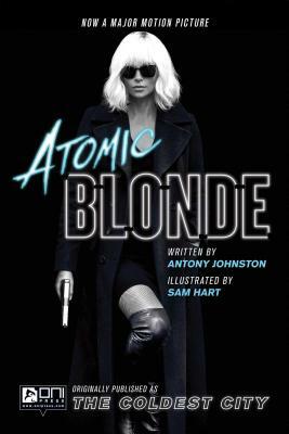 Atomic Blonde: The Coldest City by Antony Johnston