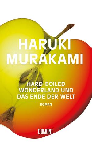 Hard boiled Wonderland und das Ende der Welt by Haruki Murakami