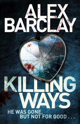 Killing Ways by Alex Barclay