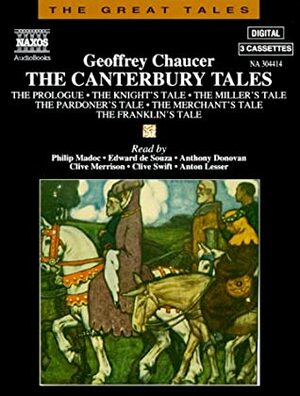 The Canterbury Tales: The Prologue/The Knight's Tale/The Miller's Tale/The Pardoner's Tale/The Merchant's Tale/The Franklin's Tale by Geoffrey Chaucer