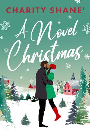 A Novel Christmas by Charity Shane'