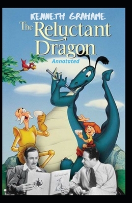 The Reluctant Dragon Annotated by Kenneth Grahame
