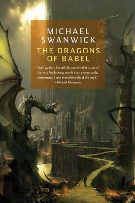 The Dragons of Babel by Michael Swanwick
