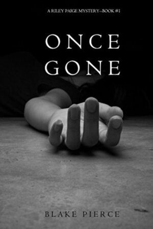 Once Gone by Blake Pierce
