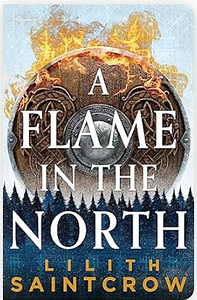A Flame in the North by Lilith Saintcrow