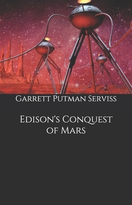 Edison's Conquest of Mars by Garrett Putman Serviss