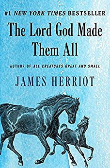 The Lord God Made Them All by James Herriot