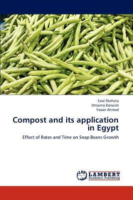 Compost and Its Application in Egypt by Yasser Ahmed, Said Shehata, Omaima Darwish