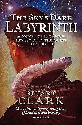 The Sky's Dark Labyrinth by Stuart Clark