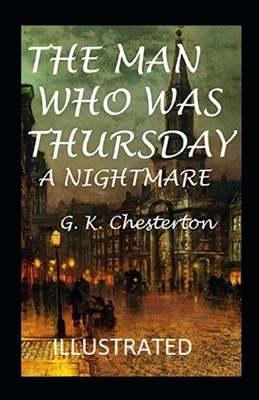 The Man Who Was Thursday: a Nightmare Illustrated by G.K. Chesterton