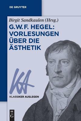 G. W. F. Hegel: Vorlesungen über die Ästhetik by 