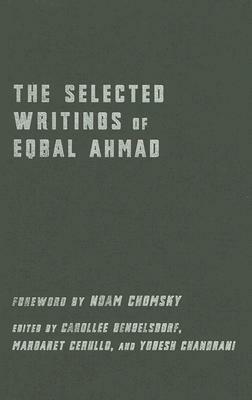 The Selected Writings of Eqbal Ahmad by Eqbal Ahmad