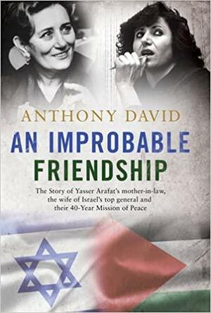 An Improbable Friendship by Anthony David