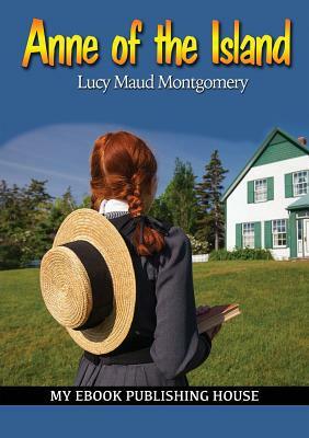 Anne of the Island by L.M. Montgomery