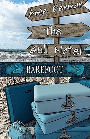 The Gull Motel: A Barefoot Book by Amie Denman, Amie Denman