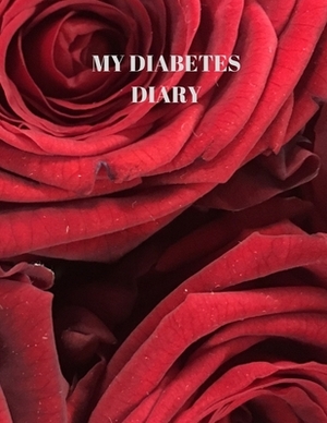 My Diabetes Diary: 90 PAGES OF 8.5 x 11 INCH DAILY RECORD OF YOUR DIABETES CONDITION by Larry Sparks