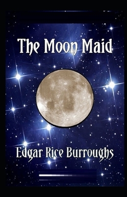The Moon Maid Illustrated by Edgar Rice Burroughs