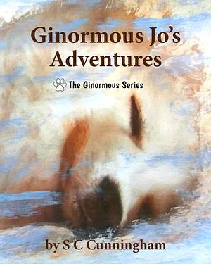 Ginormous Jo's Adventures by S C Cunningham