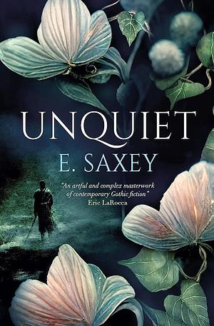 Unquiet by E. Saxey