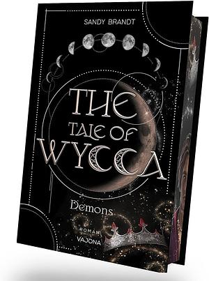 The Tale Of Wycca - Demons by Sandy Brandt