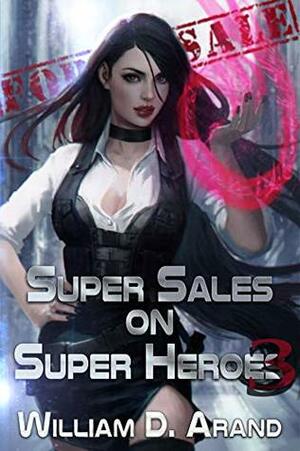 Super Sales on Super Heroes 3 by William D. Arand