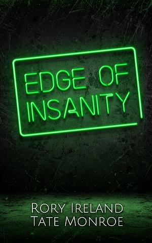 Edge of Insanity by Rory Ireland, Tate Monroe