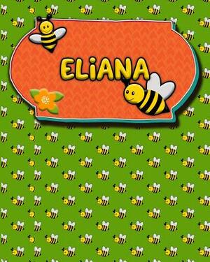 Handwriting Practice 120 Page Honey Bee Book Eliana: Primary Grades Handwriting Book K-2 by Buzz Schultz