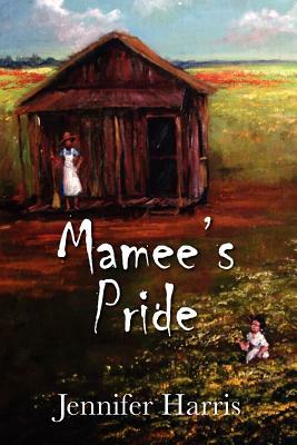Mamee's Pride by Jennifer Harris