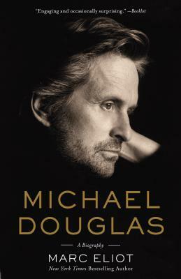 Michael Douglas: A Biography by Marc Eliot