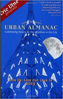 Cosmo Doogood's Urban Almanac: Celebrating Nature and Her Rhythms in the City by Eric Utne