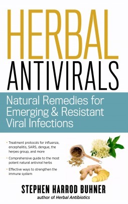 Herbal Antivirals: Natural Remedies for EmergingResistant Viral Infections by Stephen Harrod Buhner