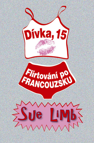 Dívka, 15: Flirtování po francouzsku by Sue Limb