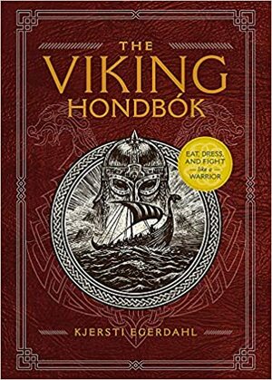 Vikingai. Valgyk, renkis ir kovok kaip karys by Kjersti Egerdahl